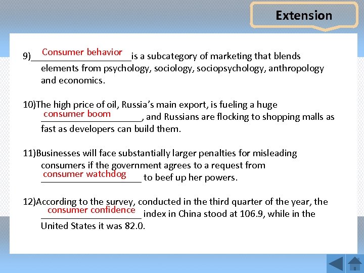 Extension Consumer behavior 9)__________is a subcategory of marketing that blends elements from psychology, sociopsychology,