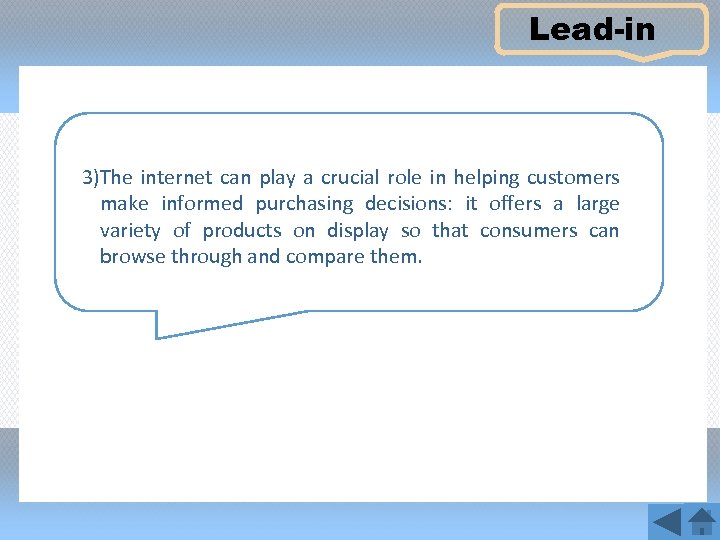 Lead-in 3)The internet can play a crucial role in helping customers make informed purchasing