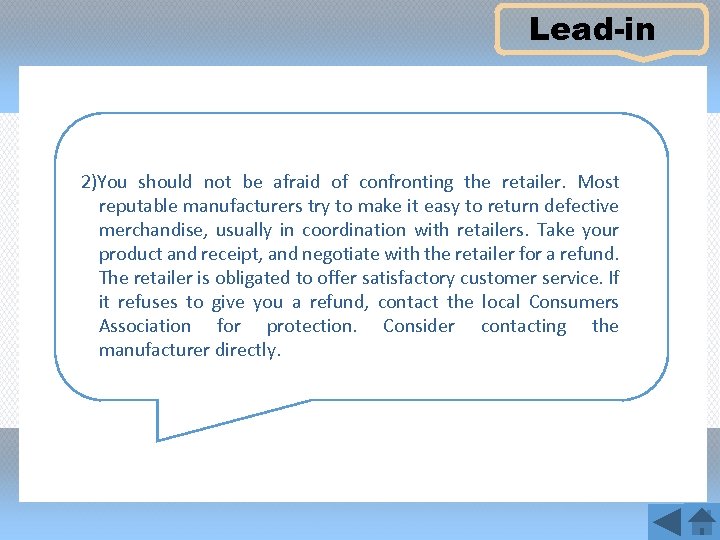 Lead-in 2)You should not be afraid of confronting the retailer. Most reputable manufacturers try