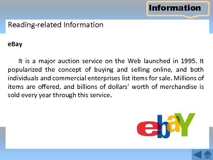 Information Reading-related Information e. Bay It is a major auction service on the Web