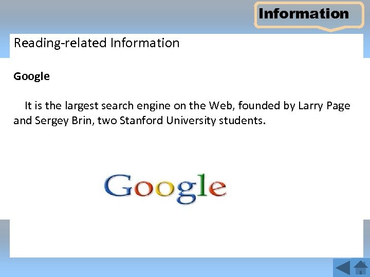 Information Reading-related Information Google It is the largest search engine on the Web, founded