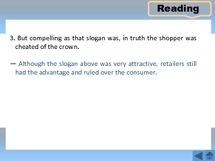 Reading 3. But compelling as that slogan was, in truth the shopper was cheated