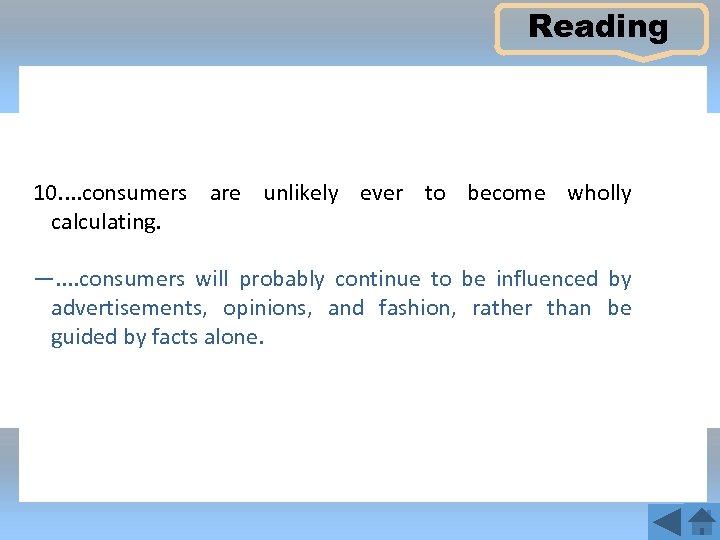 Reading 10. . consumers are unlikely ever to become wholly calculating. —. . consumers
