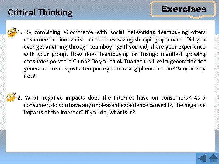 Critical Thinking Exercises 1. By combining e. Commerce with social networking teambuying offers customers