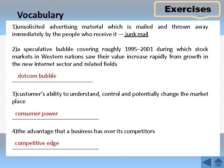 Vocabulary Exercises 1)unsolicited advertising material which is mailed and thrown away immediately by the