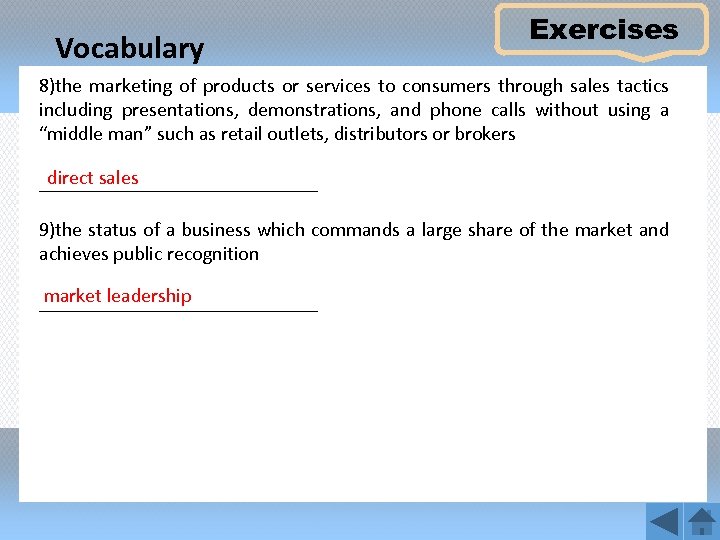 Vocabulary Exercises 8)the marketing of products or services to consumers through sales tactics including