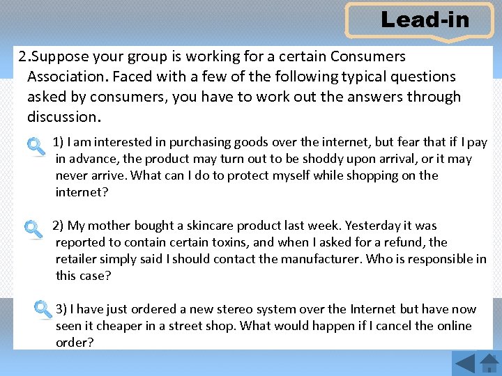 Lead-in 2. Suppose your group is working for a certain Consumers Association. Faced with
