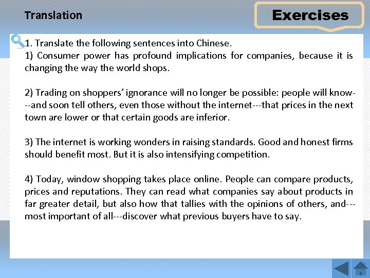 Translation Exercises 1. Translate the following sentences into Chinese. 1) Consumer power has profound