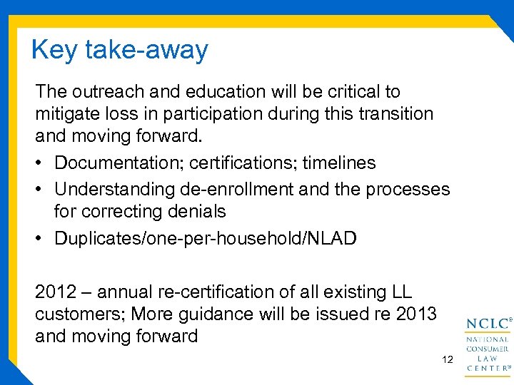 Key take-away The outreach and education will be critical to mitigate loss in participation
