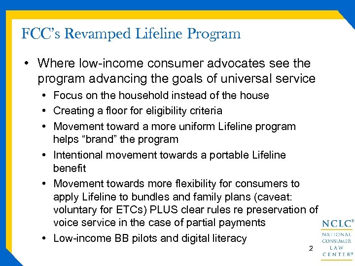 FCC’s Revamped Lifeline Program • Where low-income consumer advocates see the program advancing the