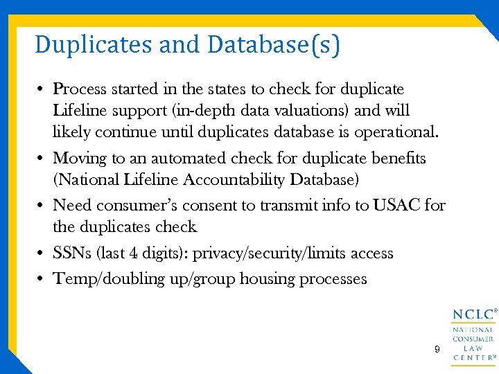 Duplicates and Database(s) • Process started in the states to check for duplicate Lifeline
