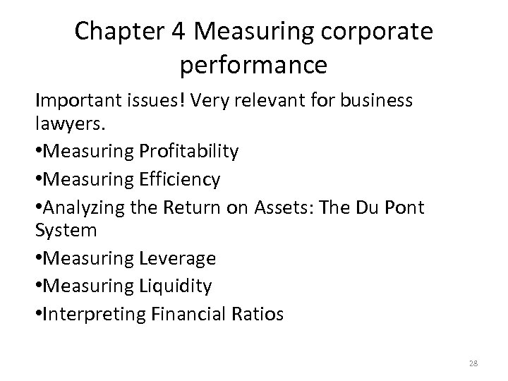 Chapter 4 Measuring corporate performance Important issues! Very relevant for business lawyers. • Measuring