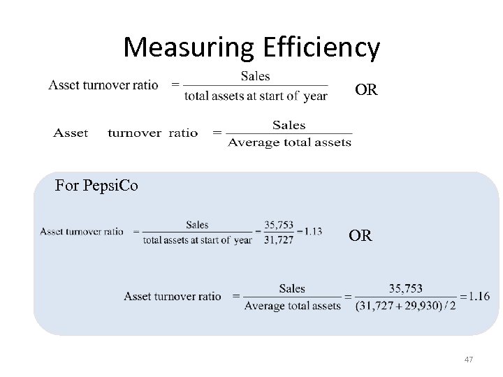 Measuring Efficiency OR For Pepsi. Co OR 47 