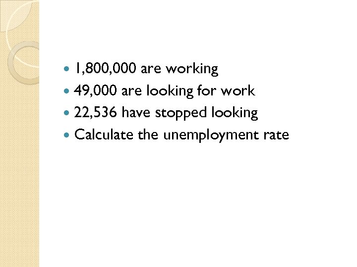 1, 800, 000 are working 49, 000 are looking for work 22, 536