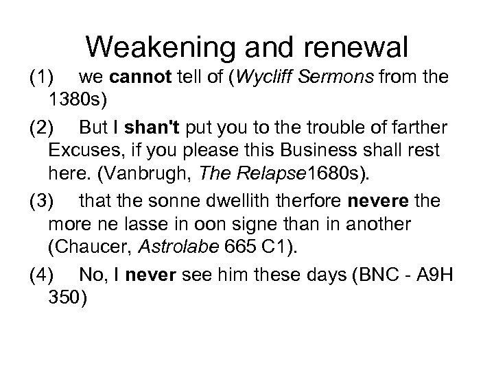 Weakening and renewal (1) we cannot tell of (Wycliff Sermons from the 1380 s)