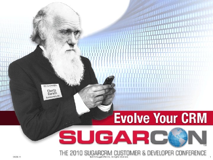 05. 09. 11 © 2010 Sugar. CRM Inc. All rights reserved. 1 