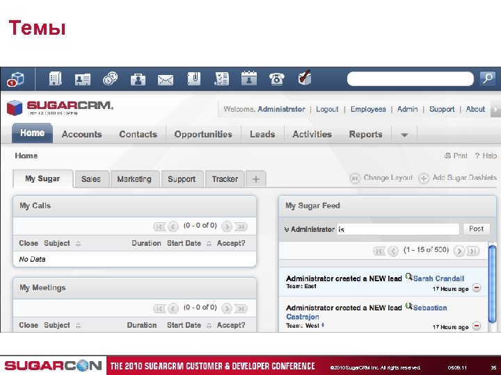 Темы © 2010 Sugar. CRM Inc. All rights reserved. 05. 09. 11 35 