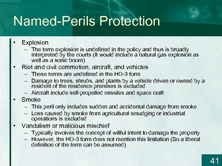Named-Perils Protection • Explosion – The term explosion is undefined in the policy and