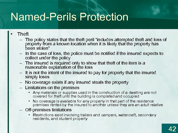 Named-Perils Protection • Theft – The policy states that theft peril “includes attempted theft