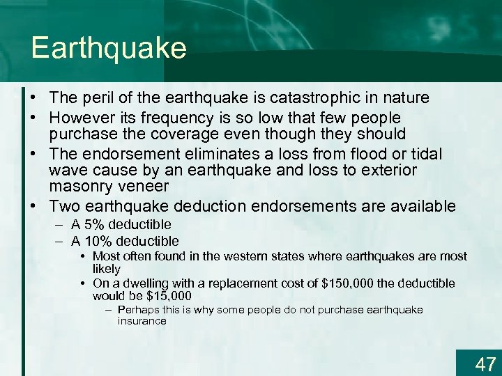 Earthquake • The peril of the earthquake is catastrophic in nature • However its