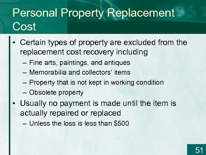 Personal Property Replacement Cost • Certain types of property are excluded from the replacement