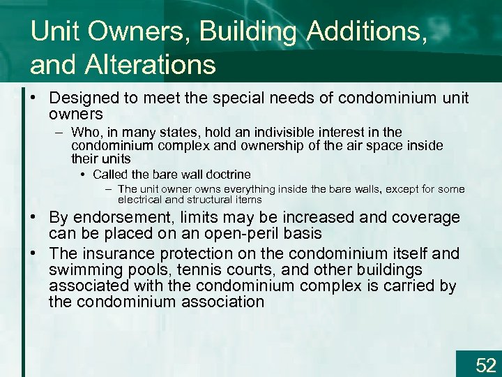 Unit Owners, Building Additions, and Alterations • Designed to meet the special needs of