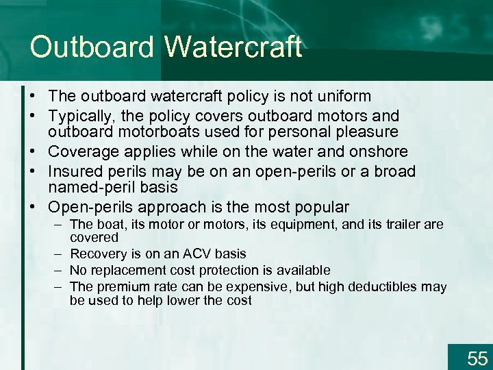 Outboard Watercraft • The outboard watercraft policy is not uniform • Typically, the policy