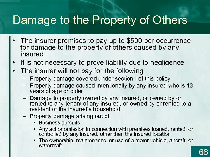 Damage to the Property of Others • The insurer promises to pay up to