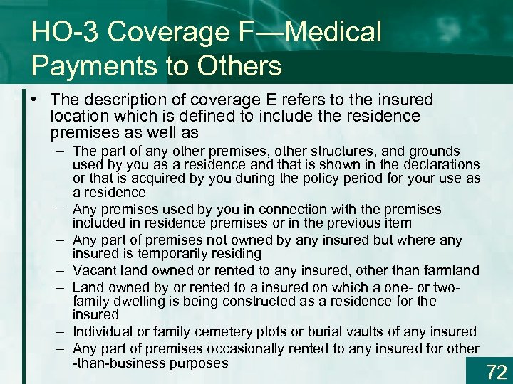 HO-3 Coverage F—Medical Payments to Others • The description of coverage E refers to