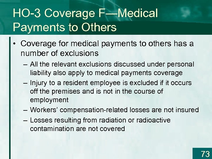 HO-3 Coverage F—Medical Payments to Others • Coverage for medical payments to others has