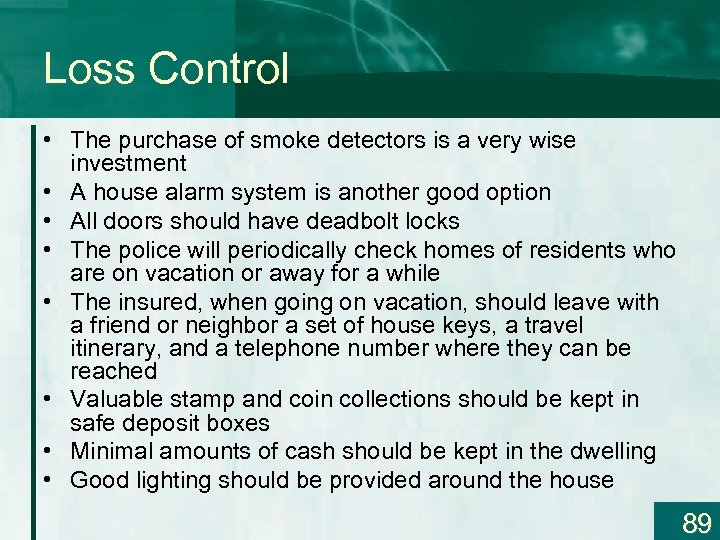 Loss Control • The purchase of smoke detectors is a very wise investment •