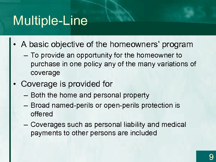 Multiple-Line • A basic objective of the homeowners’ program – To provide an opportunity