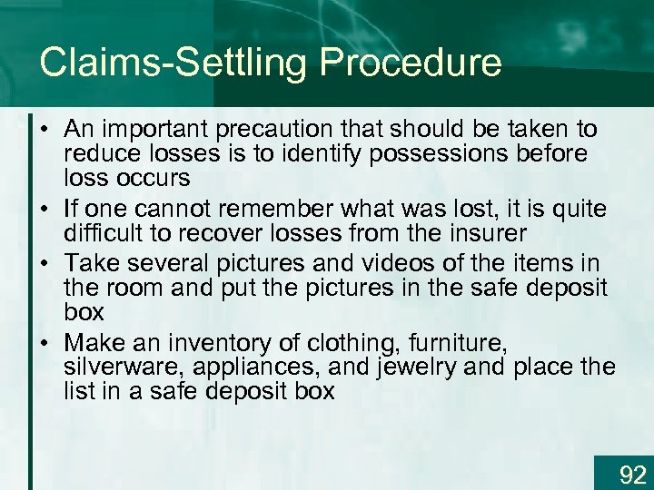 Claims-Settling Procedure • An important precaution that should be taken to reduce losses is