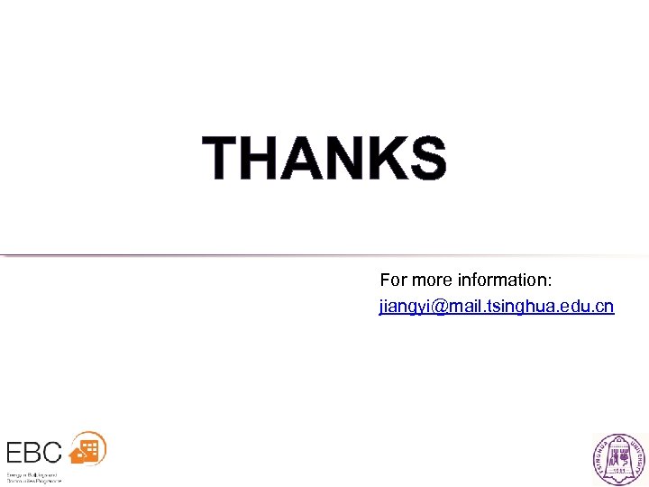 THANKS For more information: jiangyi@mail. tsinghua. edu. cn 