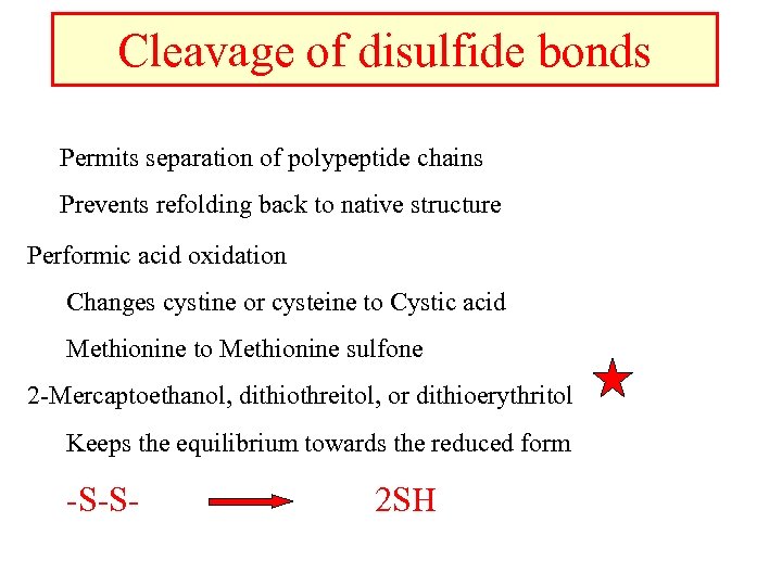 Cleavage of disulfide bonds Permits separation of polypeptide chains Prevents refolding back to native