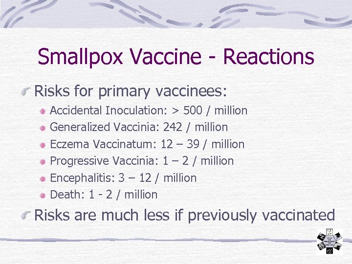 Smallpox Vaccine - Reactions Risks for primary vaccinees: Accidental Inoculation: > 500 / million