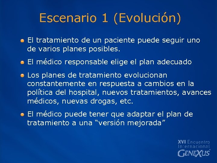 Escenario 1 (Evolución) El tratamiento de un paciente puede seguir uno de varios planes
