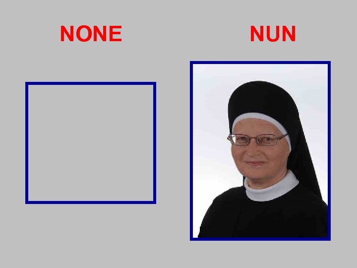NONE NUN 
