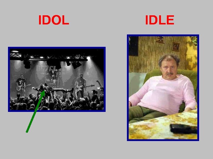 IDOL IDLE 
