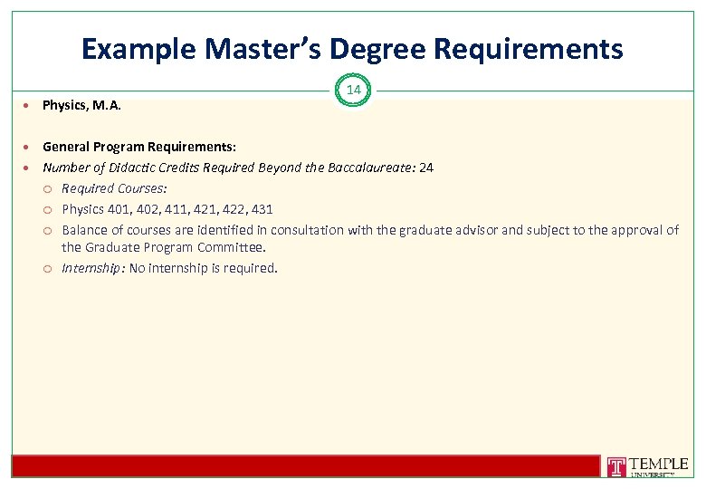 Example Master’s Degree Requirements Physics, M. A. 14 General Program Requirements: Number of Didactic
