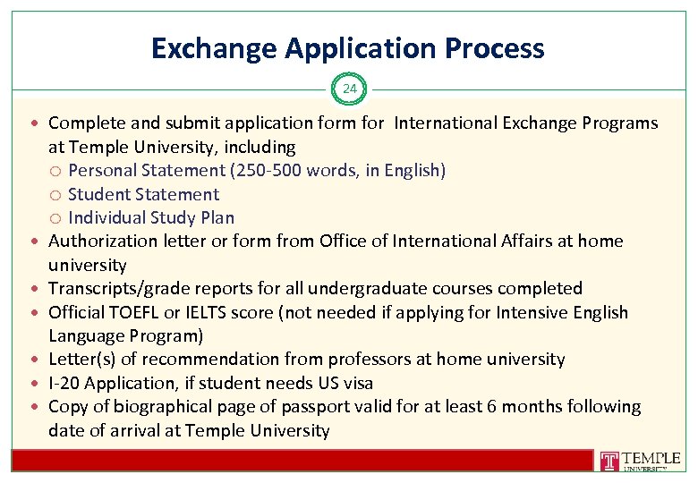 Exchange Application Process 24 Complete and submit application form for International Exchange Programs at