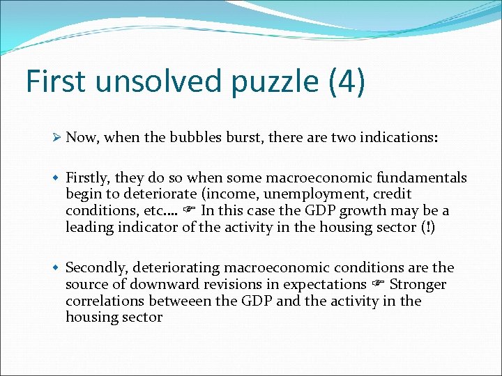 First unsolved puzzle (4) Ø Now, when the bubbles burst, there are two indications: