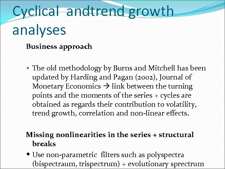 Cyclical andtrend growth analyses Business approach w The old methodology by Burns and Mitchell