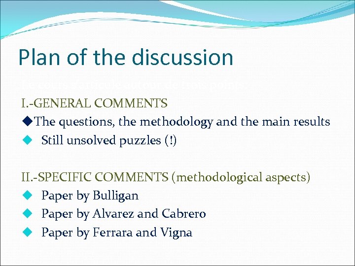 Plan of the discussion Le cours s’articule autour de trois points: I. -GENERAL COMMENTS