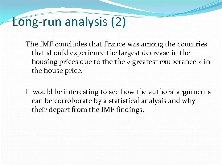 Long-run analysis (2) The IMF concludes that France was among the countries that should