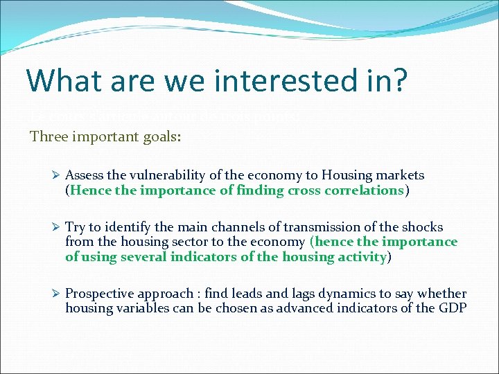 What are we interested in? Le cours s’articule autour de trois points: Three important