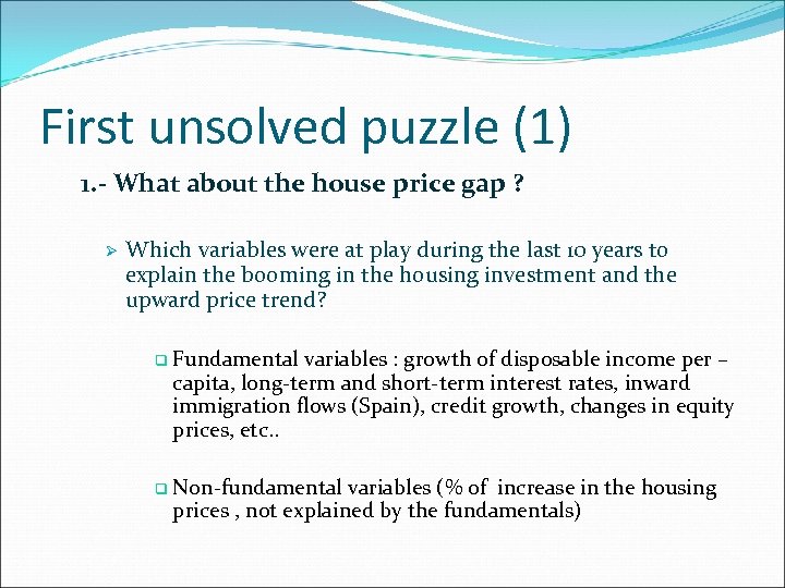 First unsolved puzzle (1) 1. - What about the house price gap ? Ø