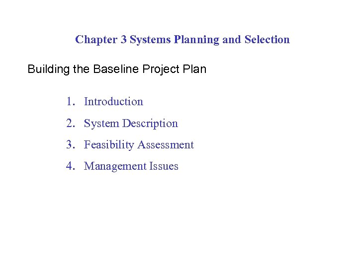 Chapter 3 Systems Planning and Selection Building the Baseline Project Plan 1. Introduction 2.