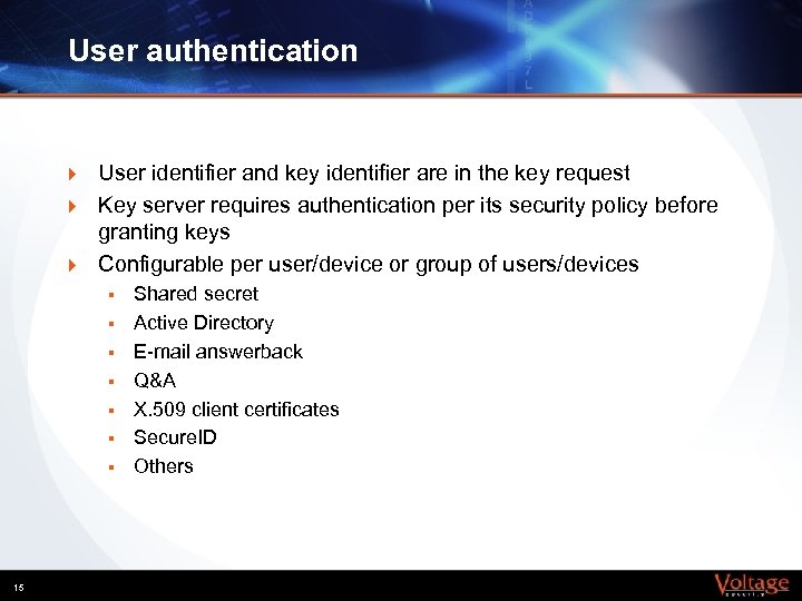 User authentication } } } User identifier and key identifier are in the key