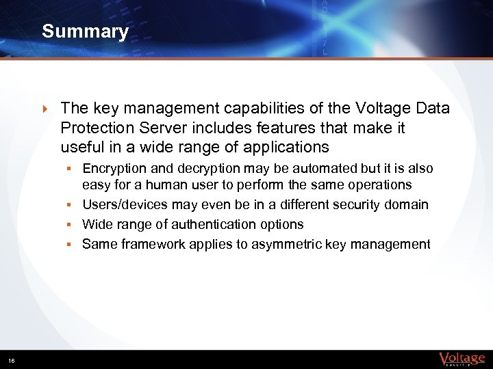 Summary } The key management capabilities of the Voltage Data Protection Server includes features